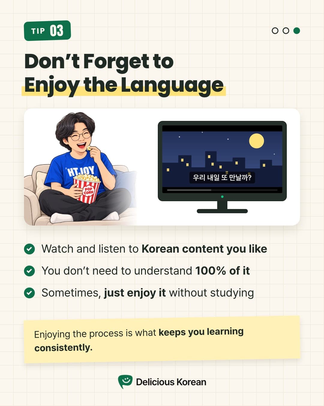 Tip 3: Don't forget to enjoy the language.