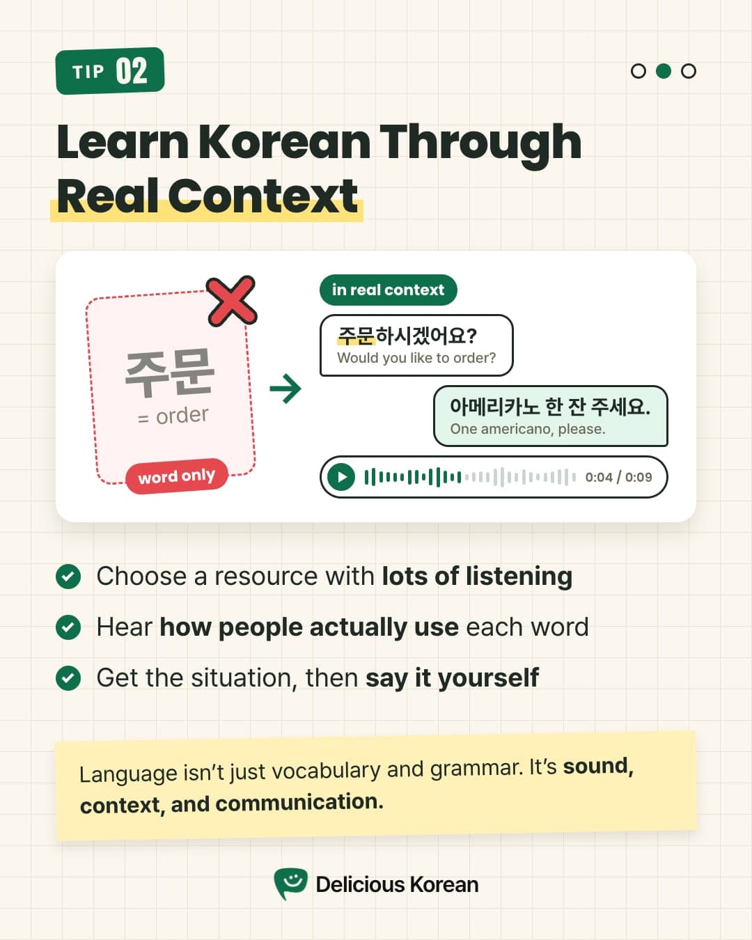 Tip 2: Learn Korean through real context, not words alone.