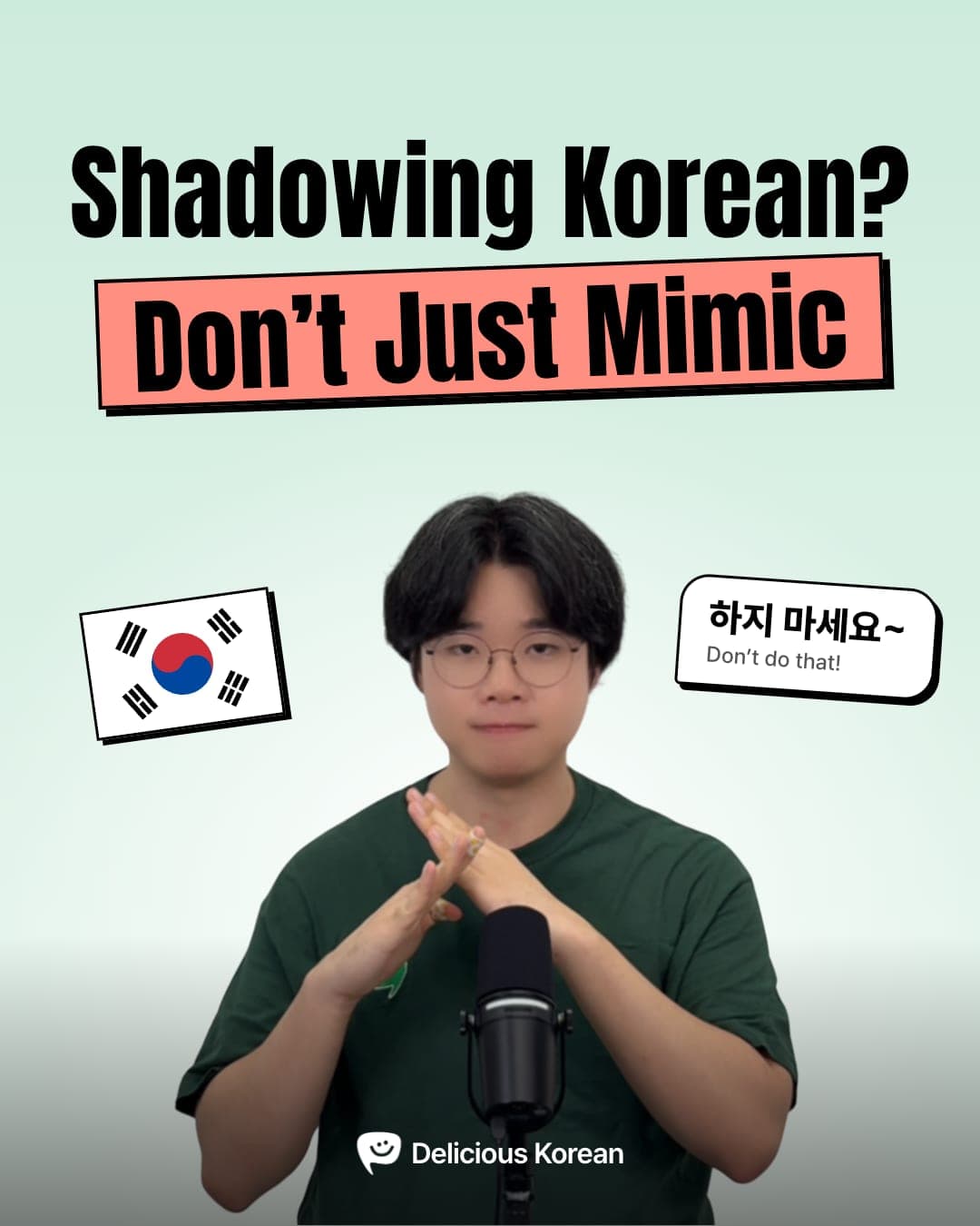 Shadowing Korean? Don't just mimic what you hear.
